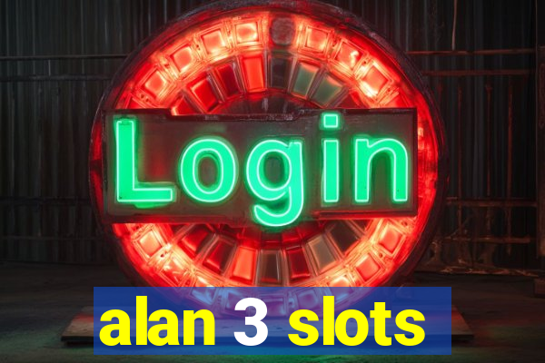 alan 3 slots